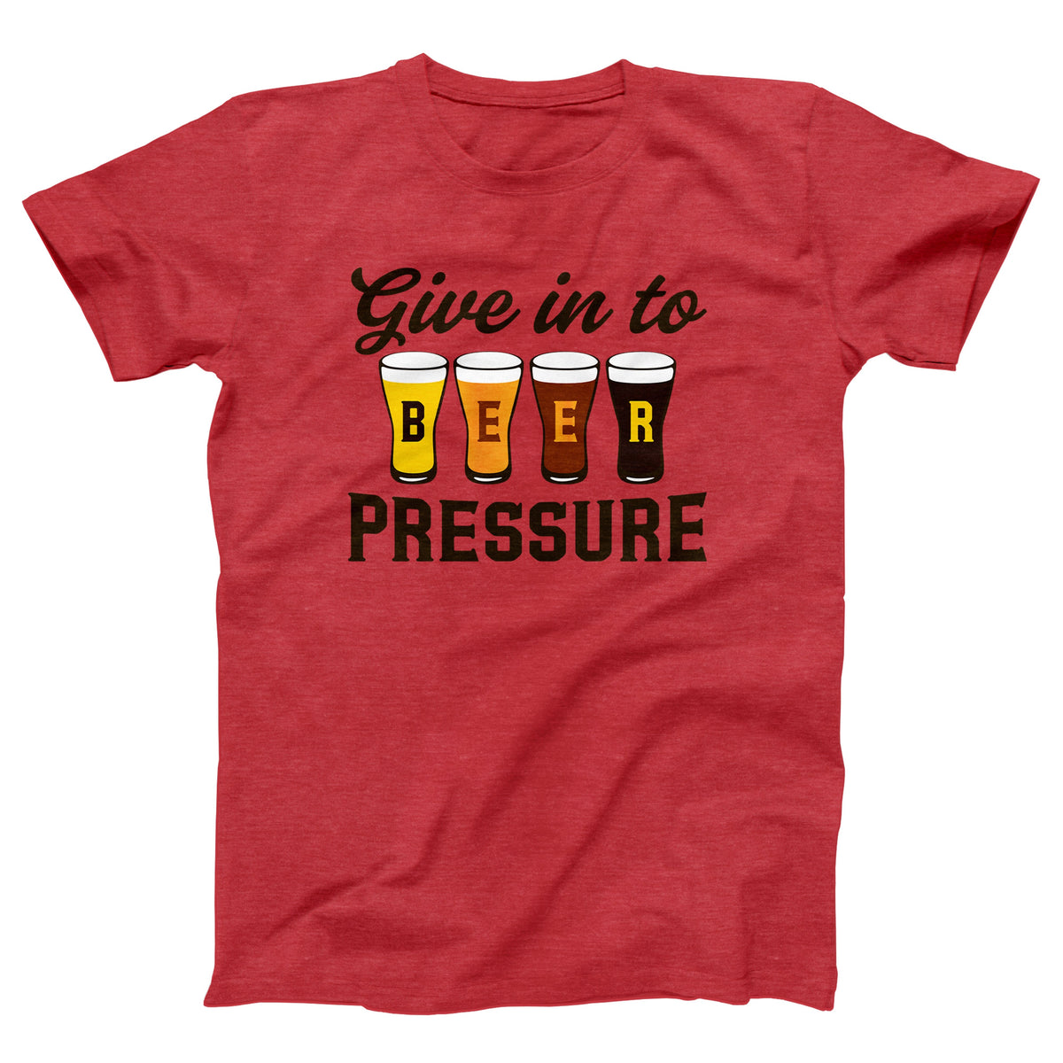 Give In To Beer Pressure Adult Unisex T-Shirt - Twisted Gorilla