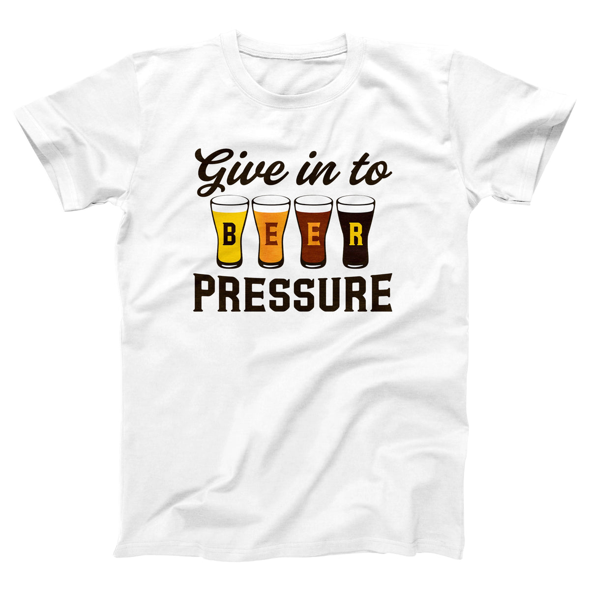 Give In To Beer Pressure Adult Unisex T-Shirt - Twisted Gorilla