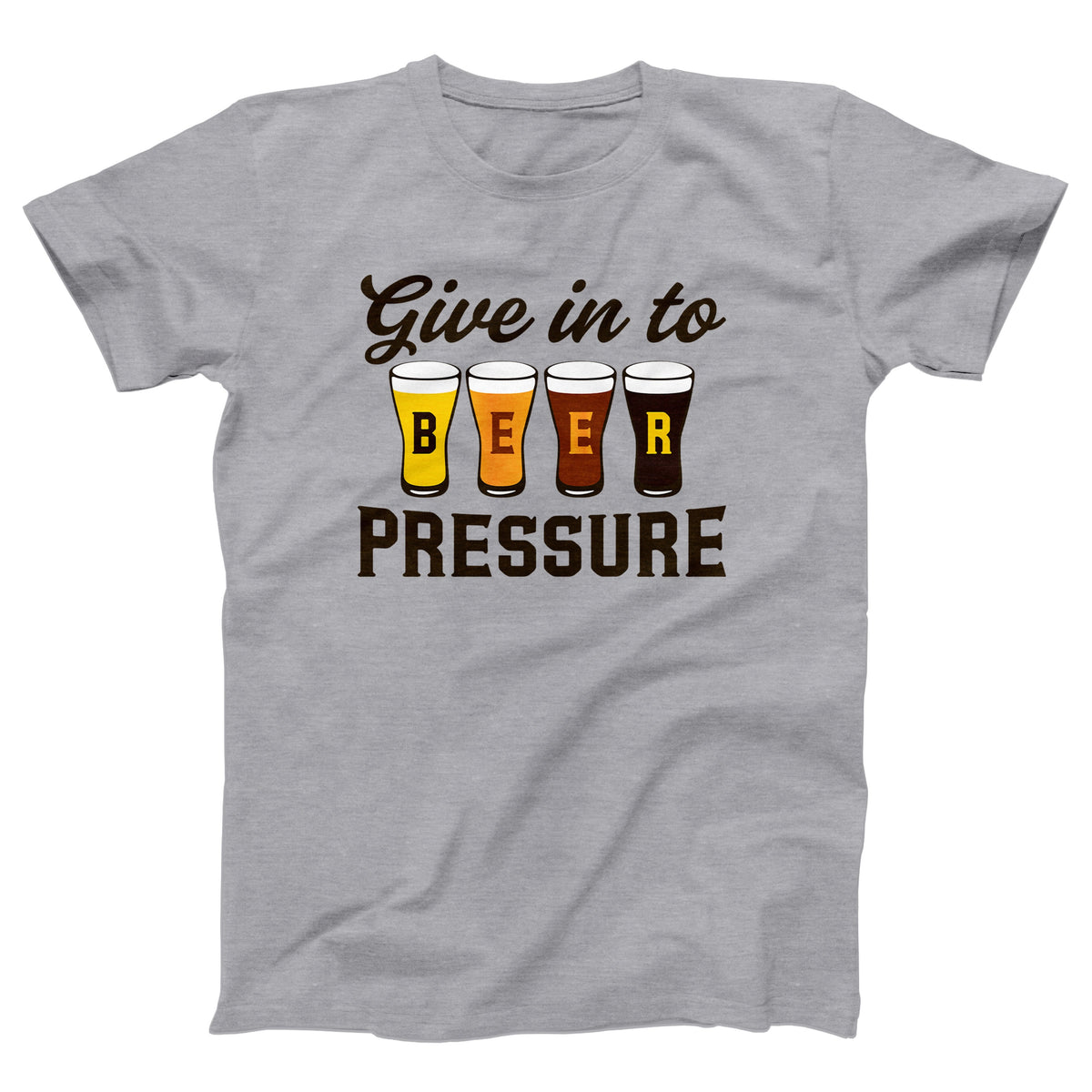 Give In To Beer Pressure Adult Unisex T-Shirt - Twisted Gorilla