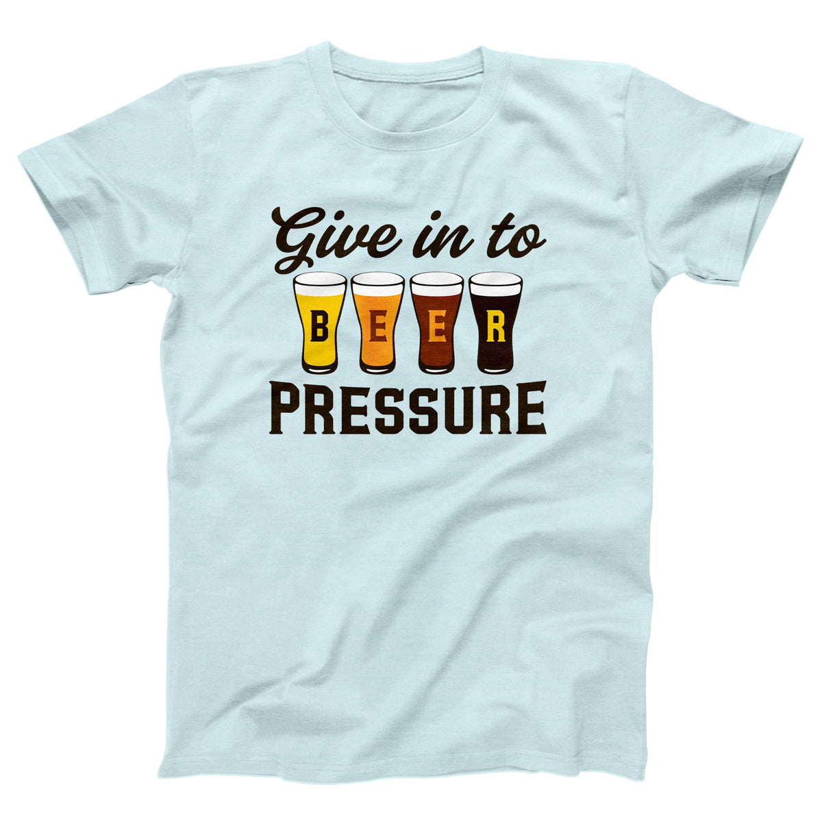 Give In To Beer Pressure Adult Unisex T-Shirt - Twisted Gorilla