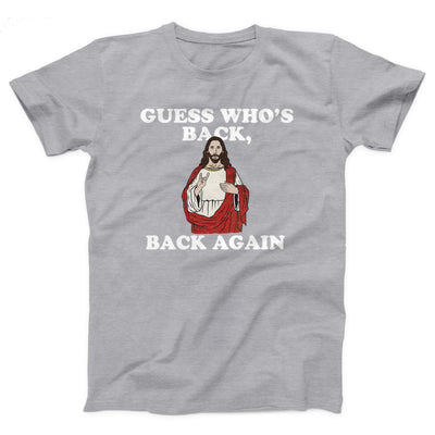 Guess Who's Back, Back Again Adult Unisex T-Shirt
