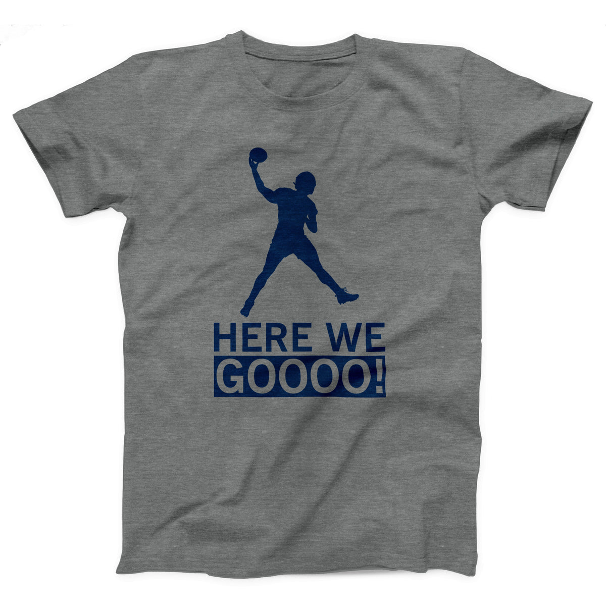 Here We Goooo Adult Unisex T-Shirt - Twisted Gorilla