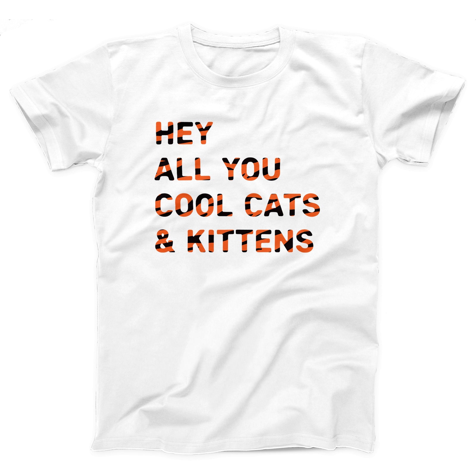 Hey All You Cool Cats And Kittens Adult Unisex T-Shirt Twisted Gorilla