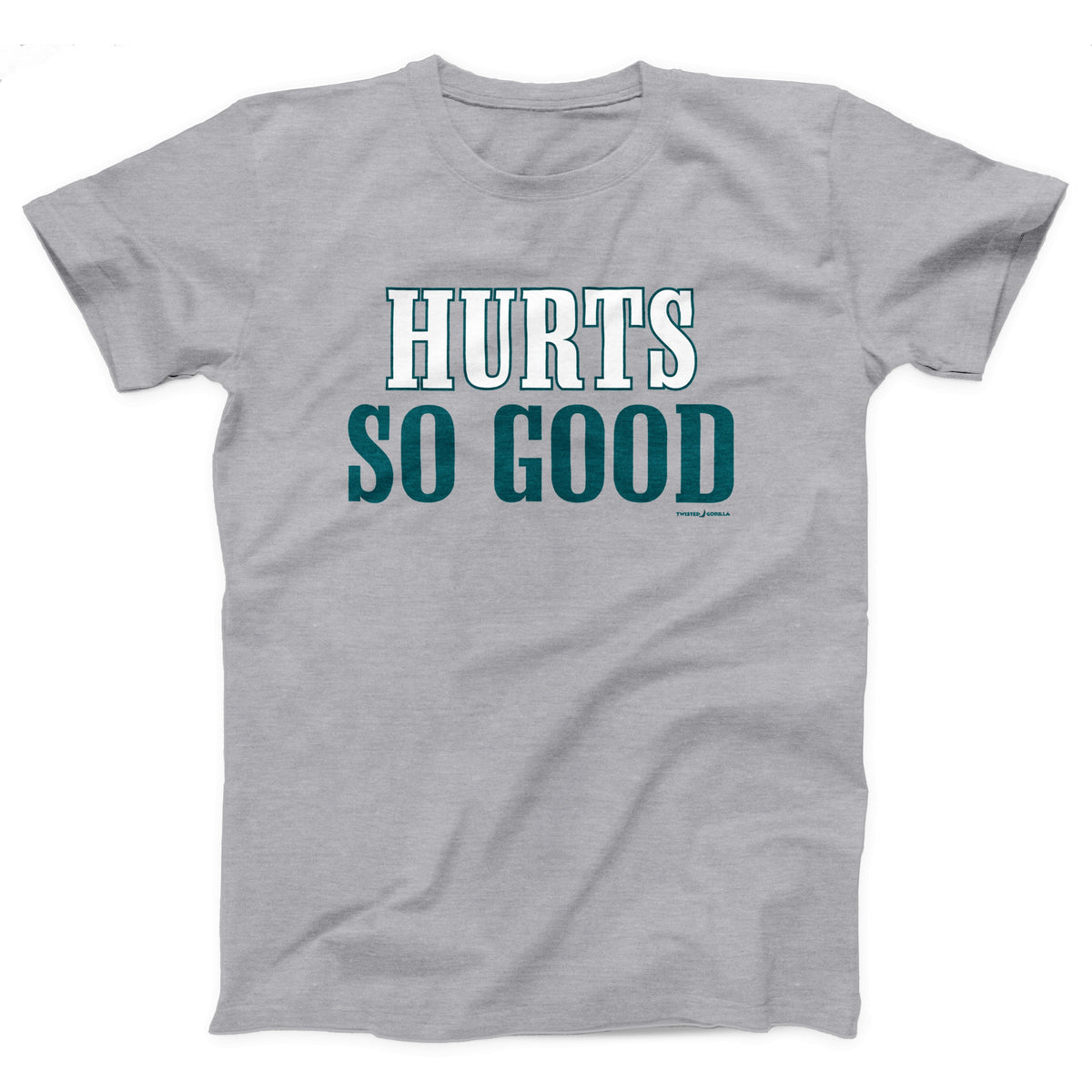 Hurts So Good Adult Unisex T-Shirt - Twisted Gorilla