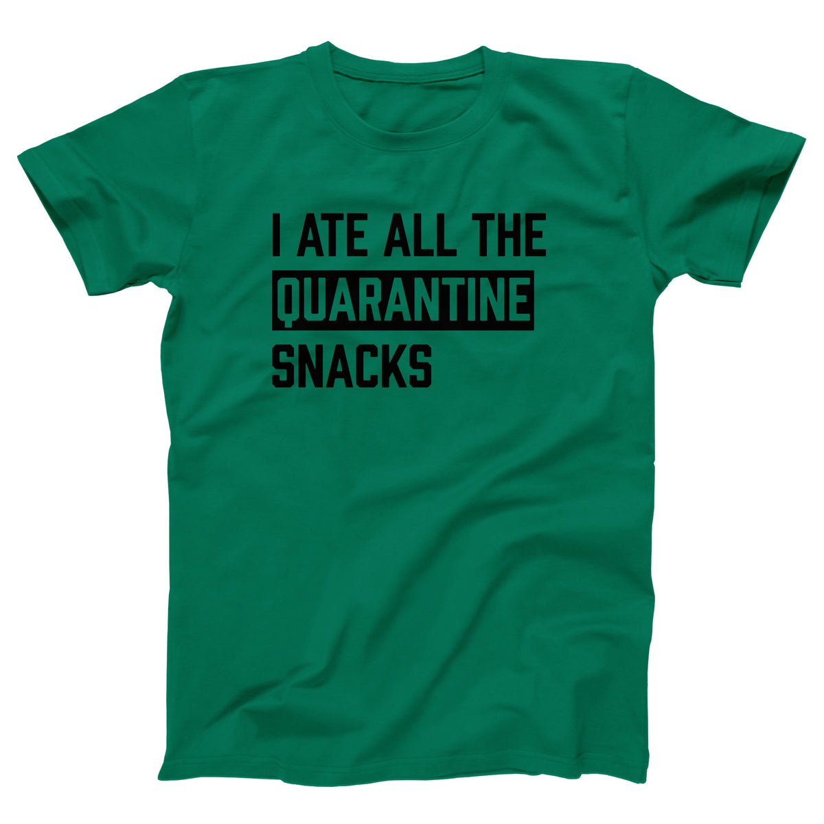 I Ate All The Quarantine Snacks Adult Unisex T-Shirt - Twisted Gorilla