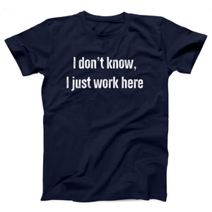 I Don't Know I Just Work Here Adult Unisex T-Shirt - Twisted Gorilla
