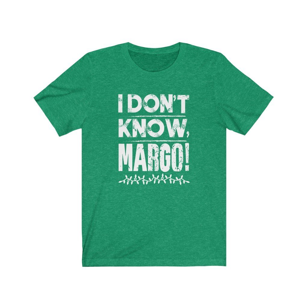 I Don't Know Margo Adult Unisex T-Shirt - Twisted Gorilla