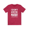 I Don't Know Margo Adult Unisex T-Shirt - Twisted Gorilla