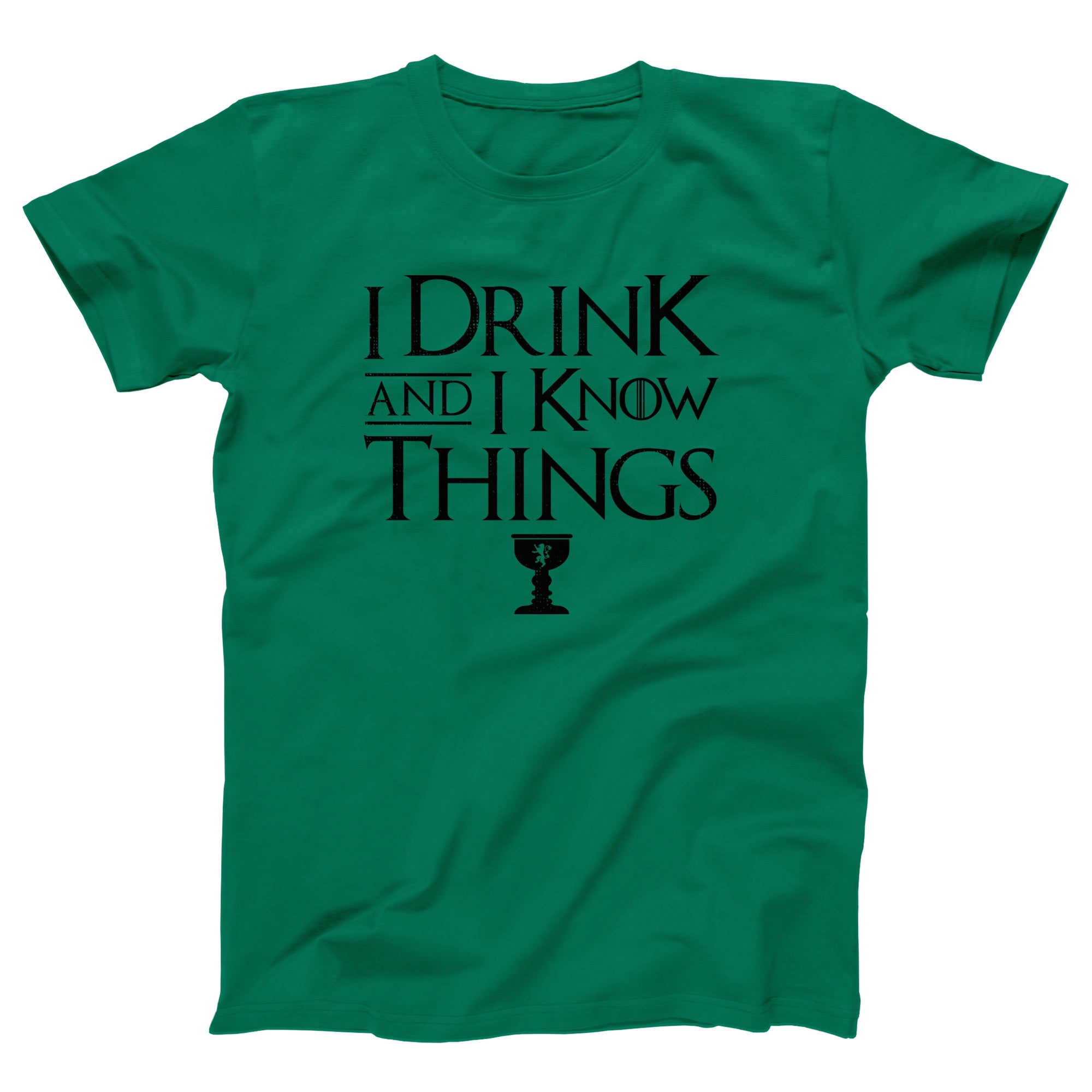 I Drink And I Know Things Adult Unisex T-Shirt