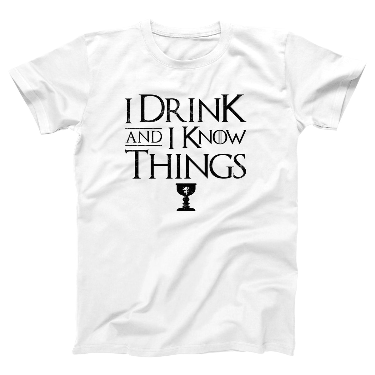 I Drink And I Know Things Adult Unisex T-Shirt Twisted Gorilla