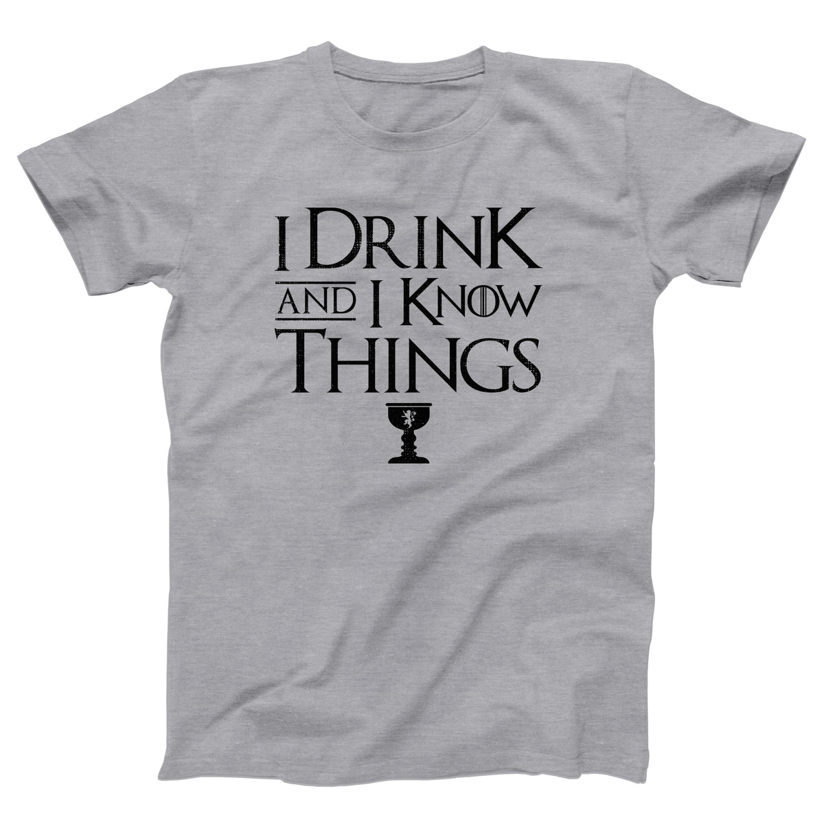 I Drink And I Know Things Adult Unisex T-Shirt Twisted Gorilla