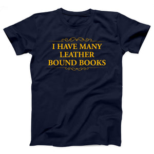 I Have Many Leather Bound Books Adult Unisex T-Shirt - Twisted Gorilla