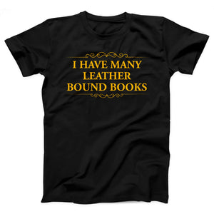 I Have Many Leather Bound Books Adult Unisex T-Shirt - Twisted Gorilla
