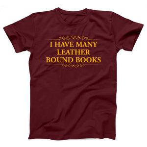 I Have Many Leather Bound Books Adult Unisex T-Shirt - Twisted Gorilla