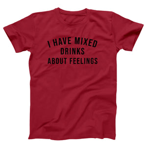 I Have Mixed Drinks About Feelings Adult Unisex T-Shirt Twisted Gorilla