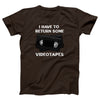 I Have To Return Some Videotapes Adult Unisex T-Shirt - Twisted Gorilla