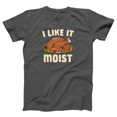 I Like It Moist Adult Unisex T-Shirt - Twisted Gorilla