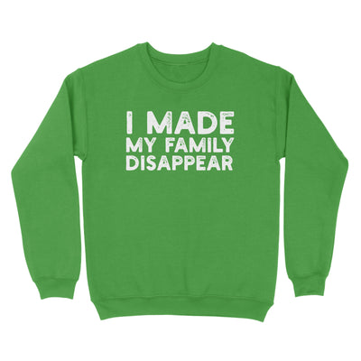 I Made My Family Disappear Ugly Sweater - Twisted Gorilla