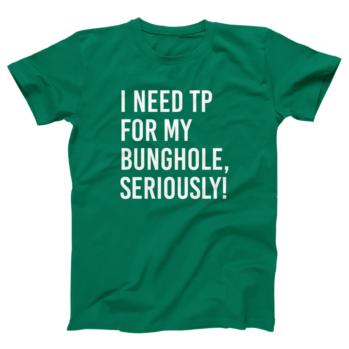 I Need TP For My Bunghole Adult Unisex T-Shirt Twisted Gorilla