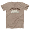 I Pull Out Adult Unisex T-Shirt - Twisted Gorilla