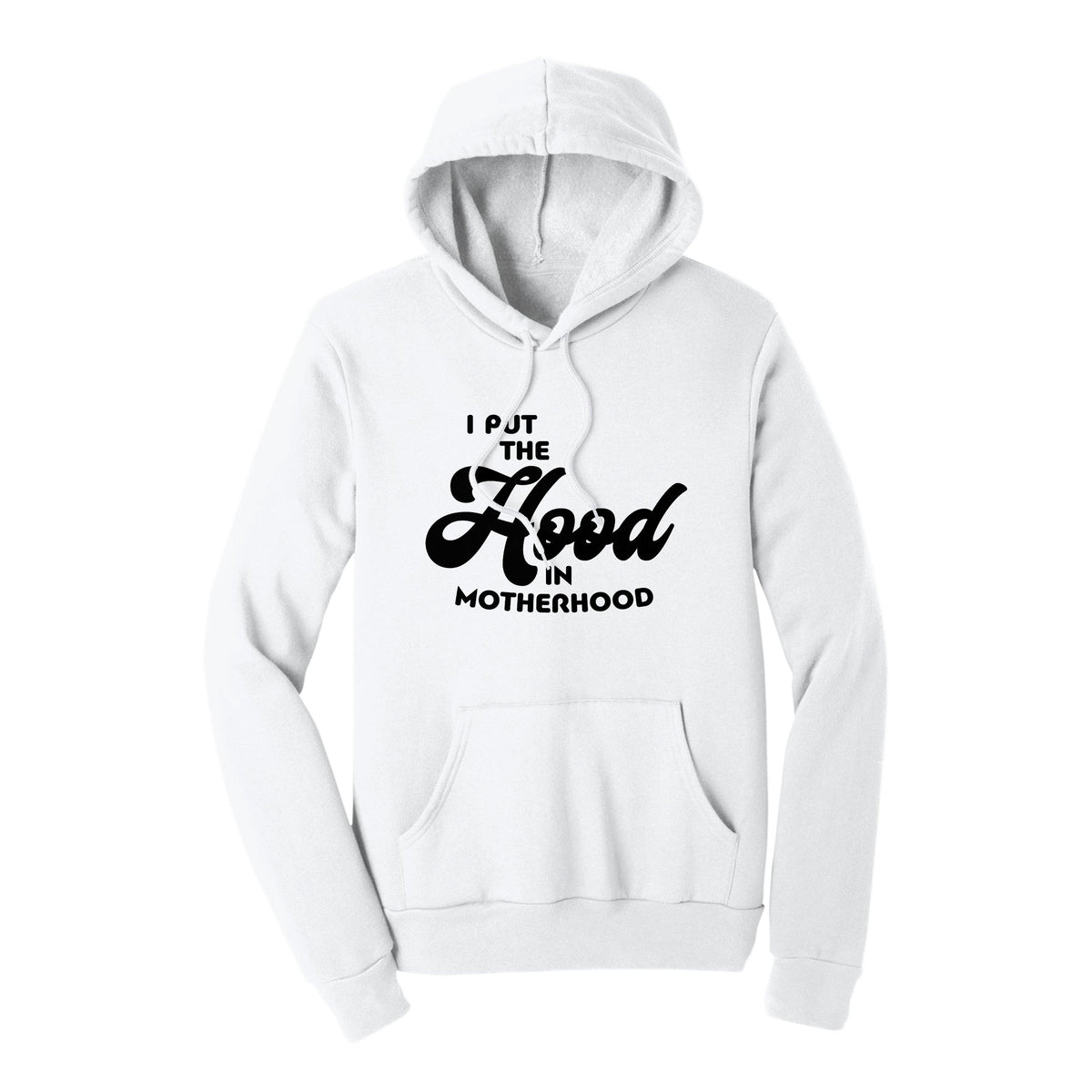 I Put The Hood In Motherhood Hoodie - Twisted Gorilla