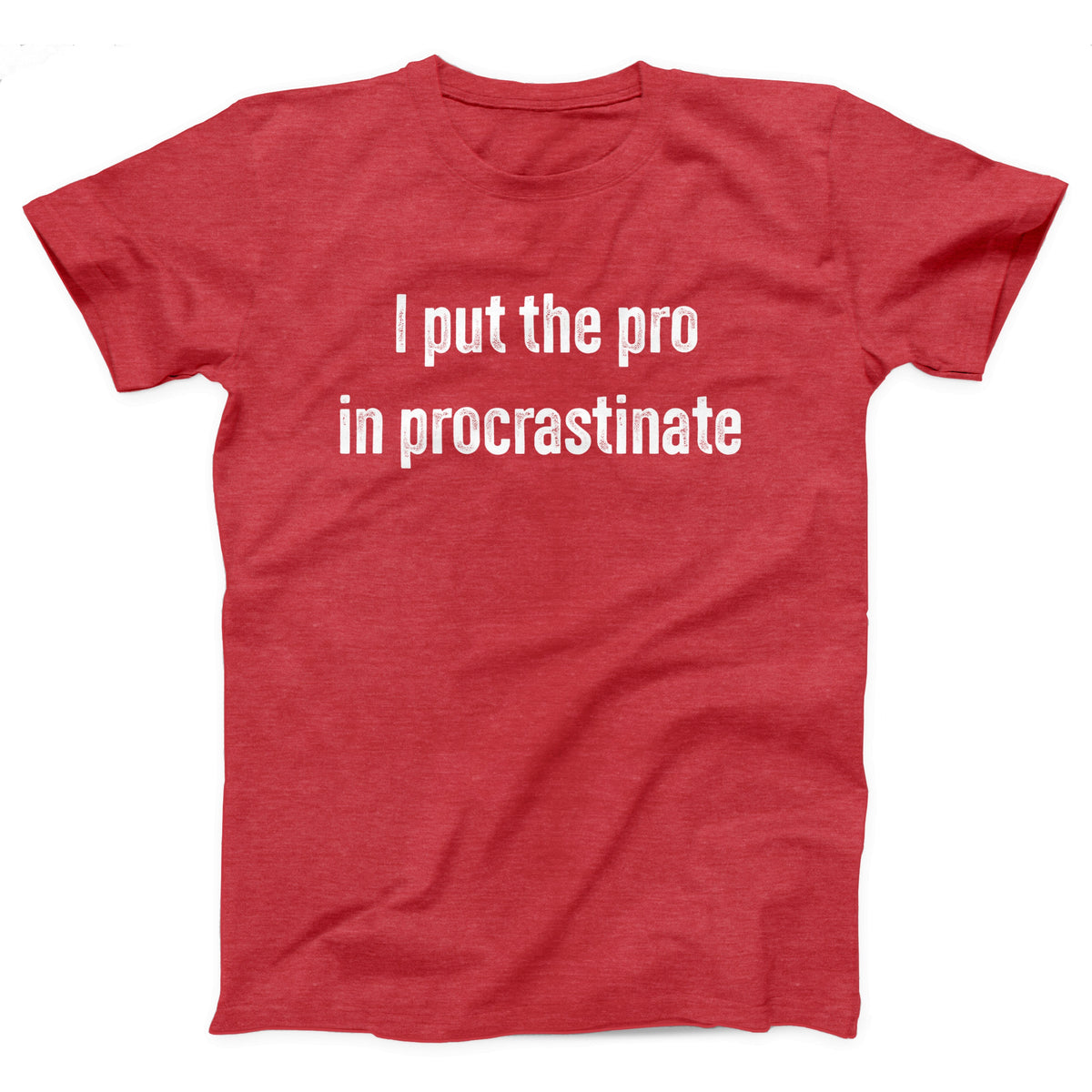 I Put The Pro in Procrastinate Adult Unisex T-Shirt - Twisted Gorilla