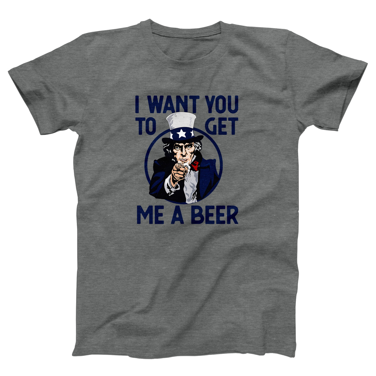 I Want You To Get Me A Beer Adult Unisex T-Shirt - Twisted Gorilla