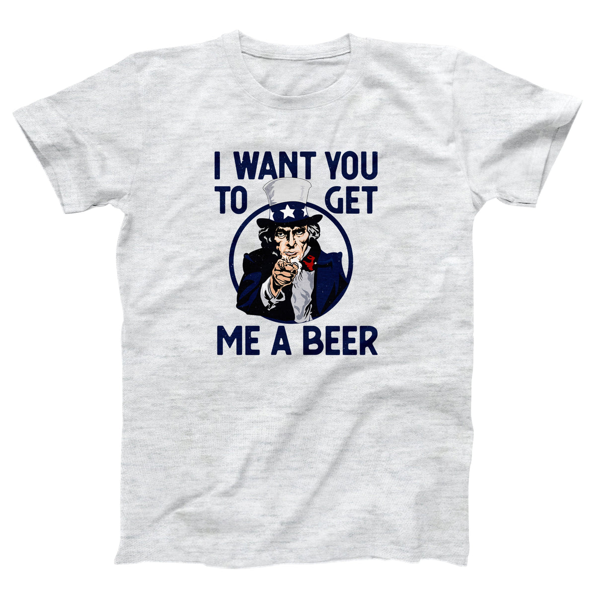 I Want You To Get Me A Beer Adult Unisex T-Shirt - Twisted Gorilla