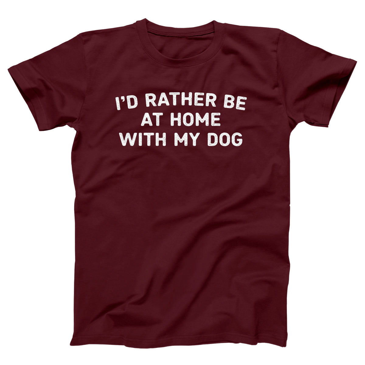 I'd Rather Be At Home With My Dog Adult Unisex T-Shirt Twisted Gorilla