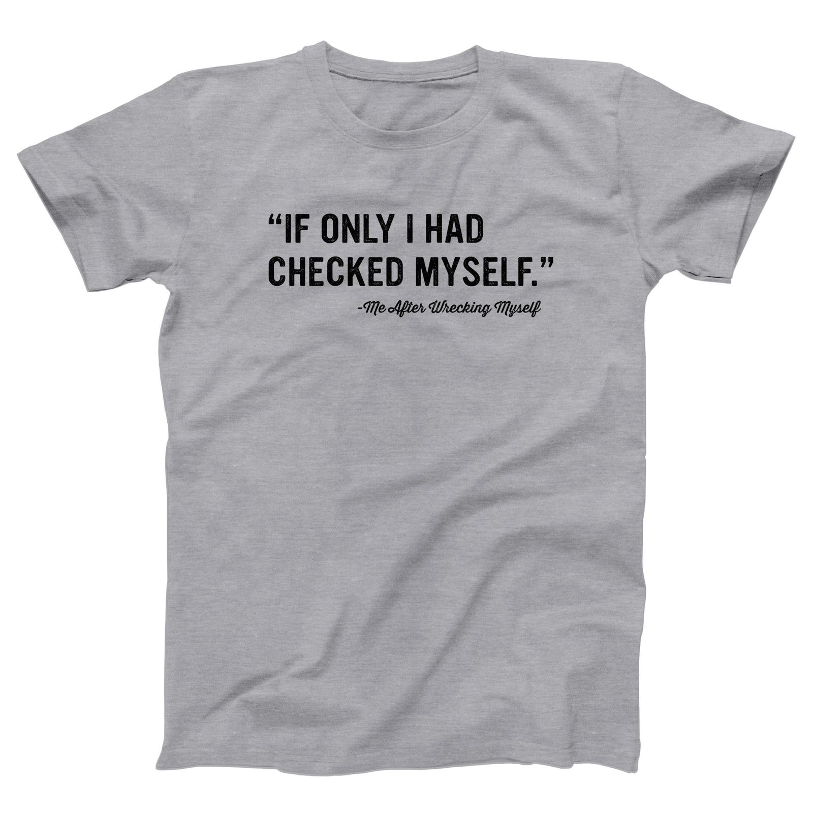If Only I Had Checked Myself Adult Unisex T-Shirt - Twisted Gorilla