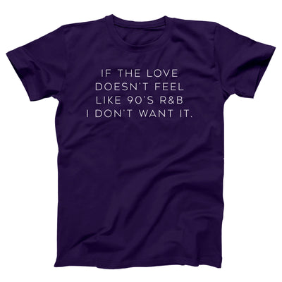 If The Love Doesn't Feel Like 90's R&B Adult Unisex T-Shirt - Twisted Gorilla