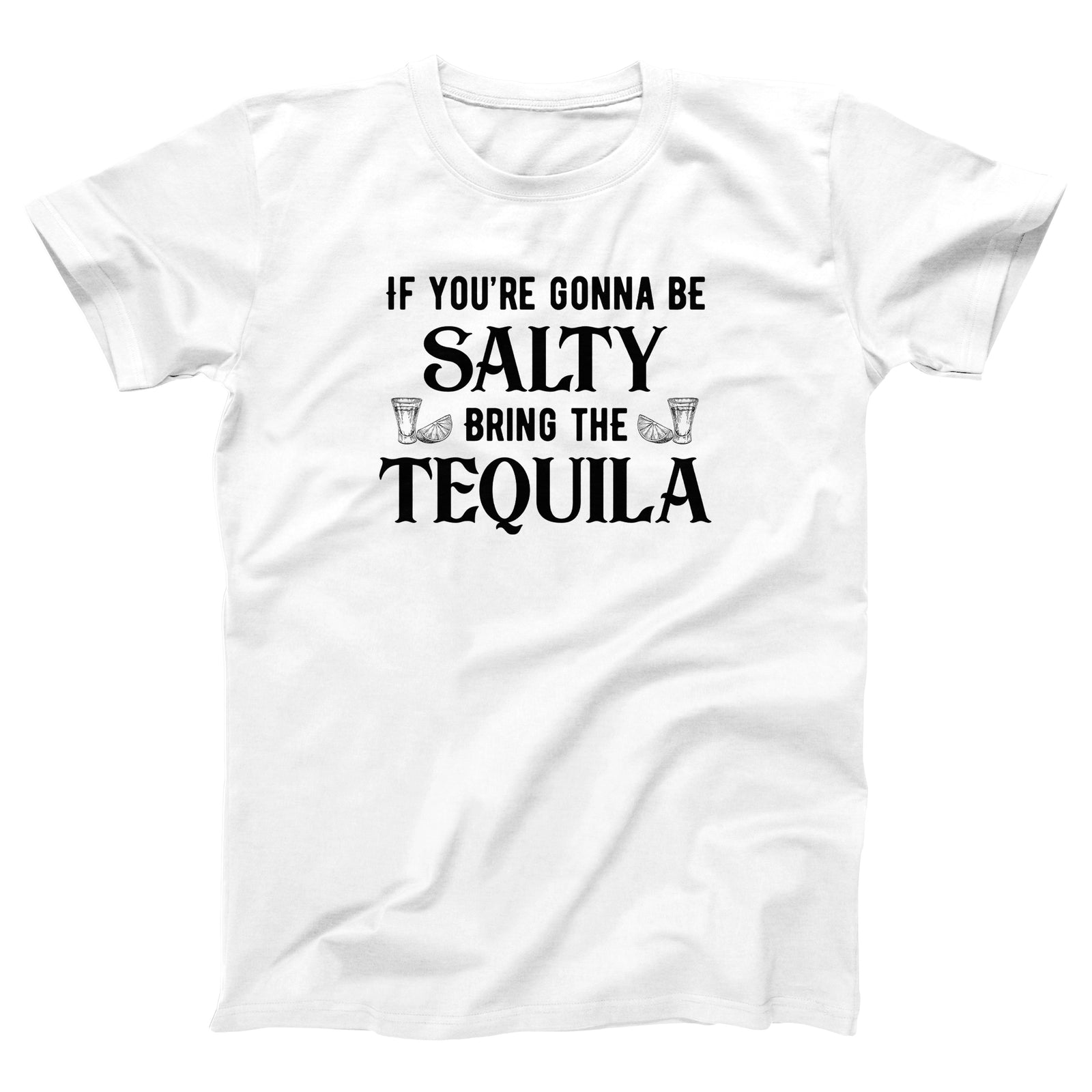 If You're Gonna Be Salty Adult Unisex T-Shirt - Twisted Gorilla