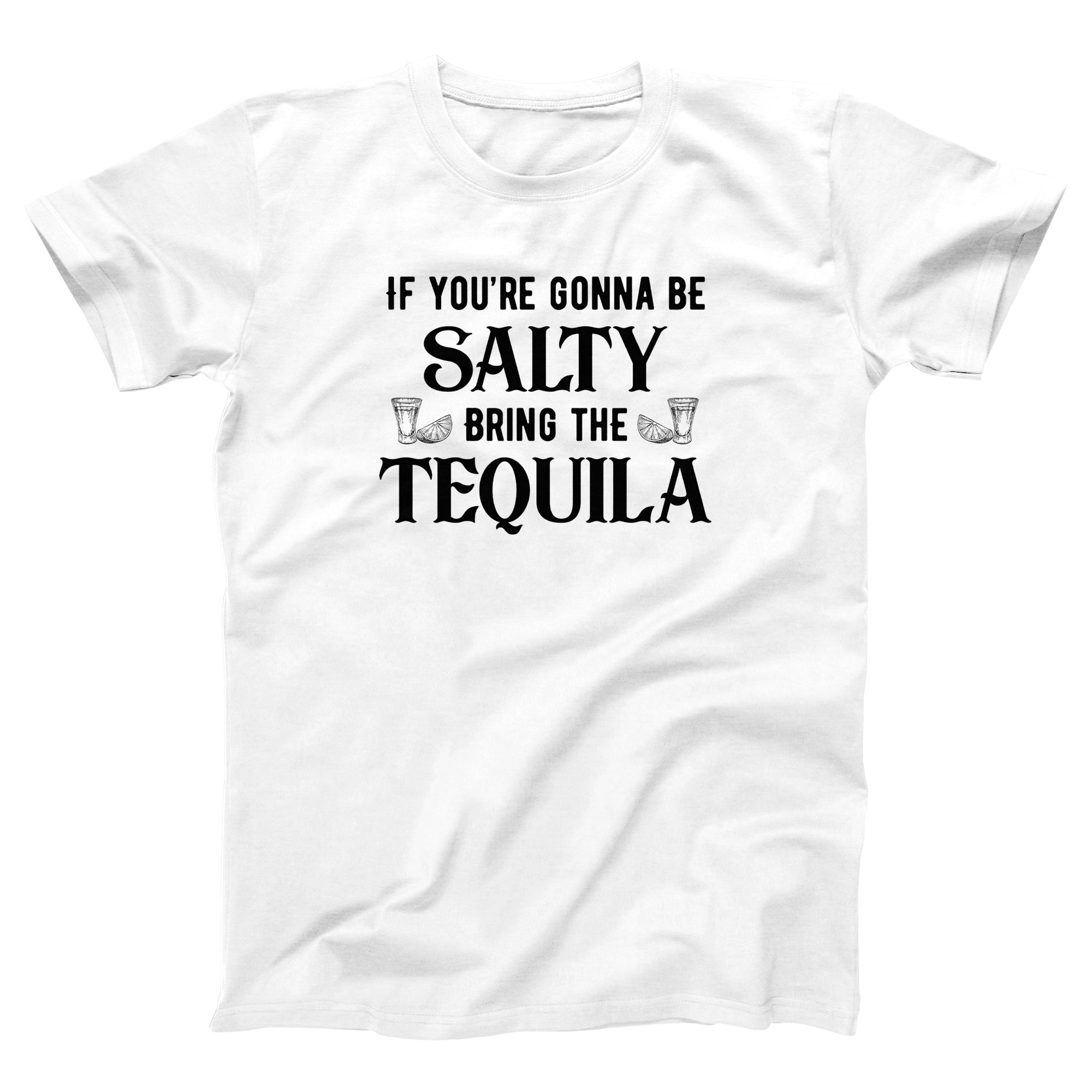 If You're Gonna Be Salty Adult Unisex T-Shirt - Twisted Gorilla