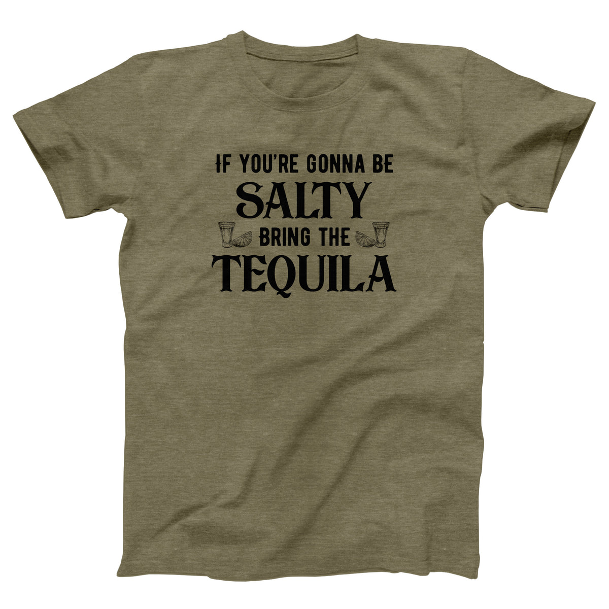 If You're Gonna Be Salty Adult Unisex T-Shirt - Twisted Gorilla