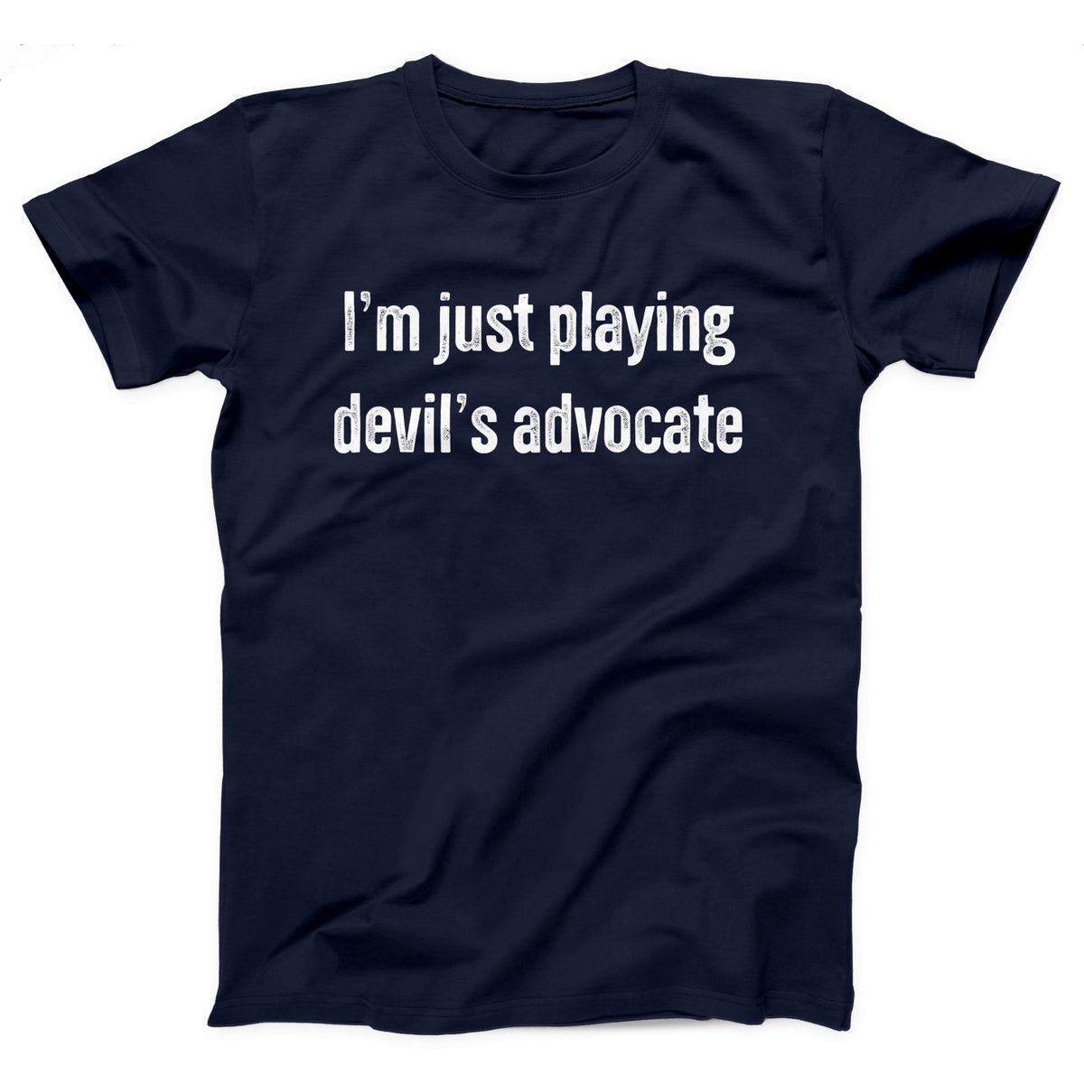 I'm Just Playing Devil's Advocate Adult Unisex T-Shirt - Twisted Gorilla