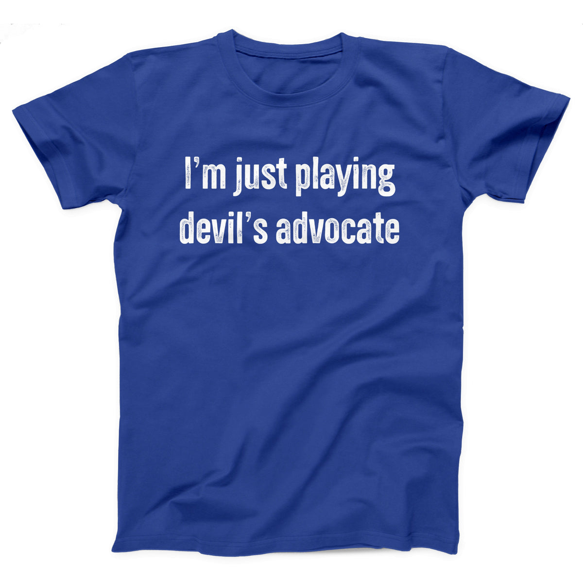 I'm Just Playing Devil's Advocate Adult Unisex T-Shirt - Twisted Gorilla