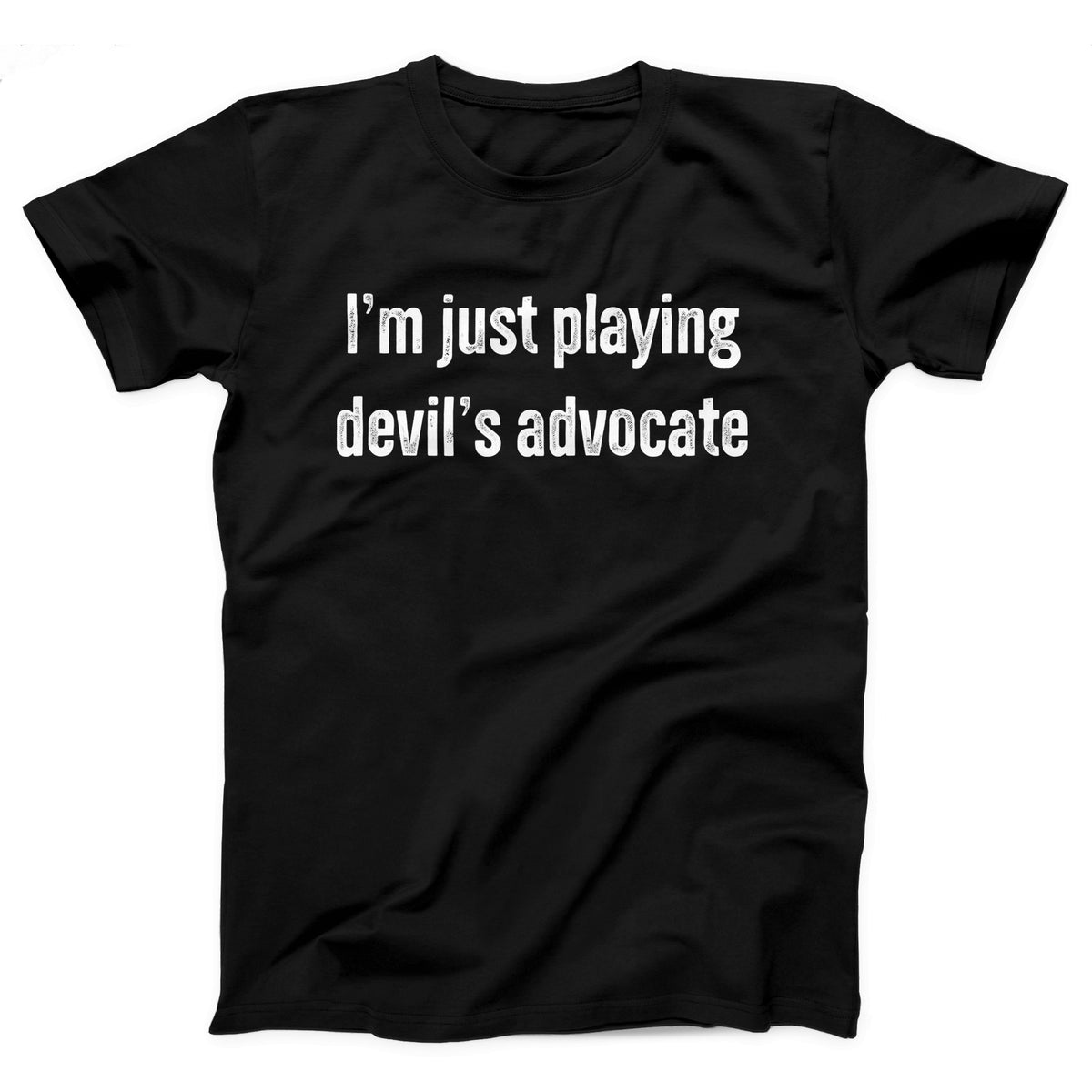 I'm Just Playing Devil's Advocate Adult Unisex T-Shirt - Twisted Gorilla