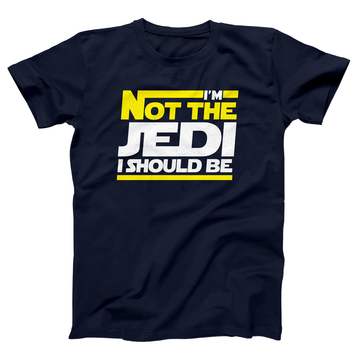 I'm Not The Jedi I Should Be Adult Unisex T-Shirt - Twisted Gorilla