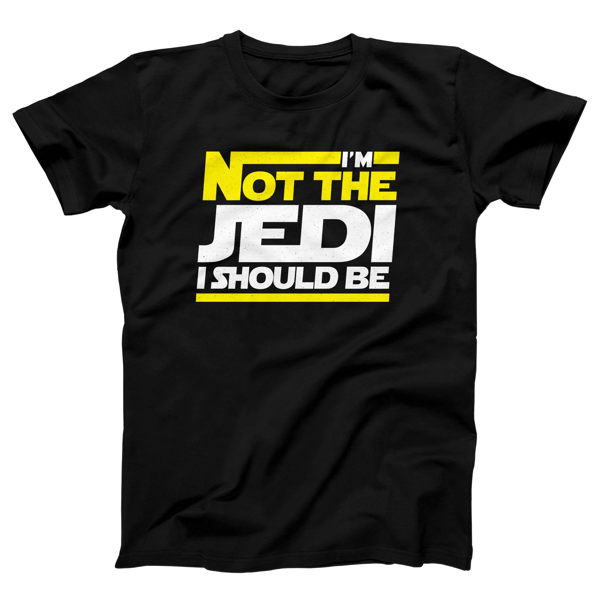 I'm Not The Jedi I Should Be Adult Unisex T-Shirt