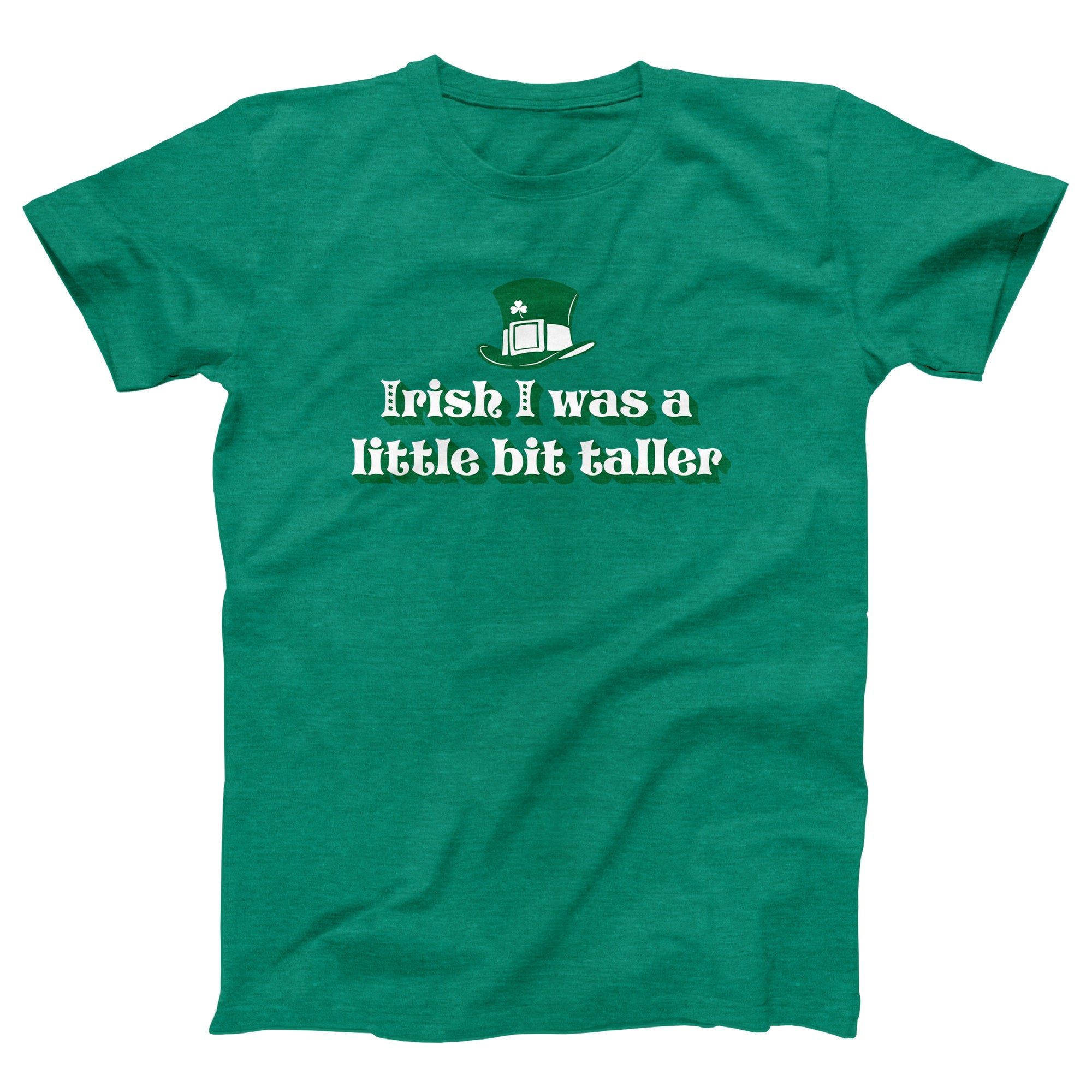 Irish I Was A Little Bit Taller Adult Unisex T-Shirt - Twisted Gorilla