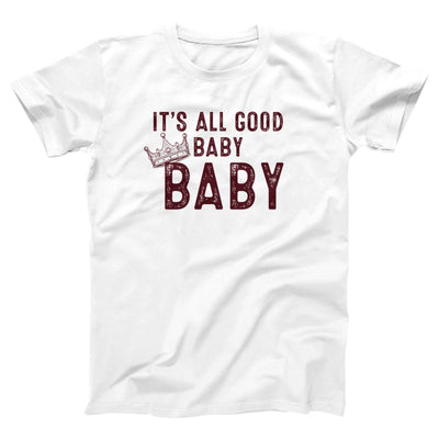 It's All Good Baby Baby Adult Unisex T-Shirt - Twisted Gorilla