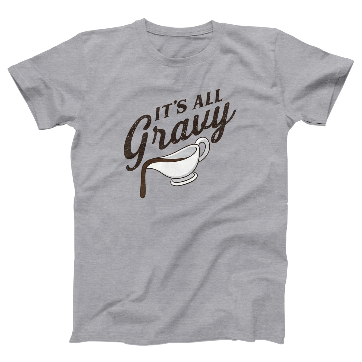 It's All Gravy Adult Unisex T-Shirt - Twisted Gorilla
