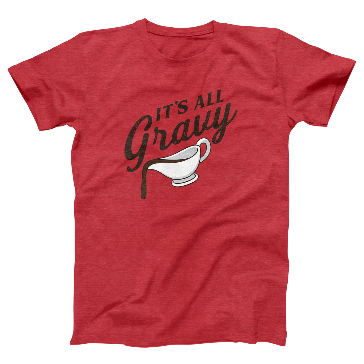 It's All Gravy Adult Unisex T-Shirt - Twisted Gorilla