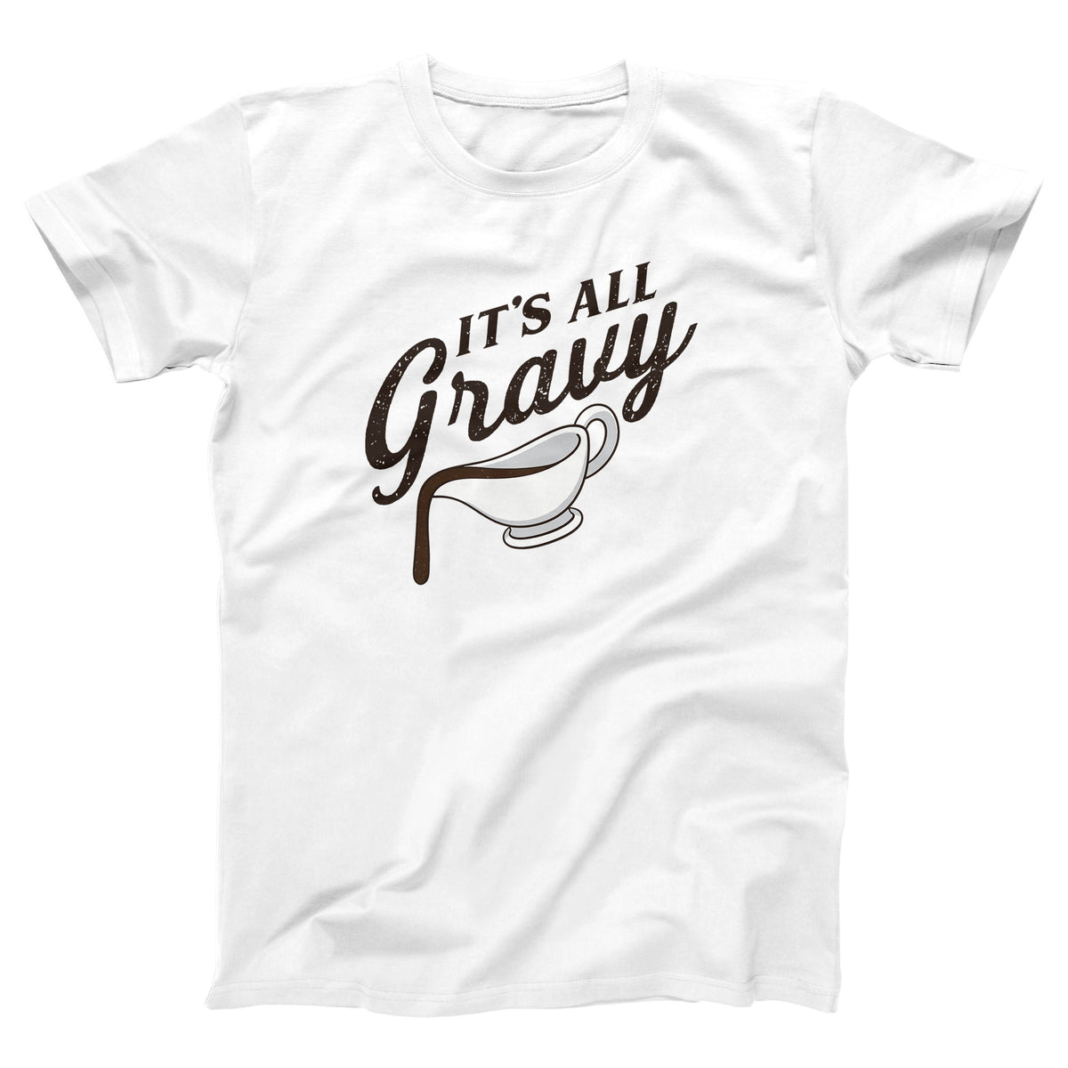 It's All Gravy Adult Unisex T-Shirt - Twisted Gorilla