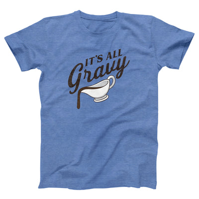 It's All Gravy Adult Unisex T-Shirt - Twisted Gorilla