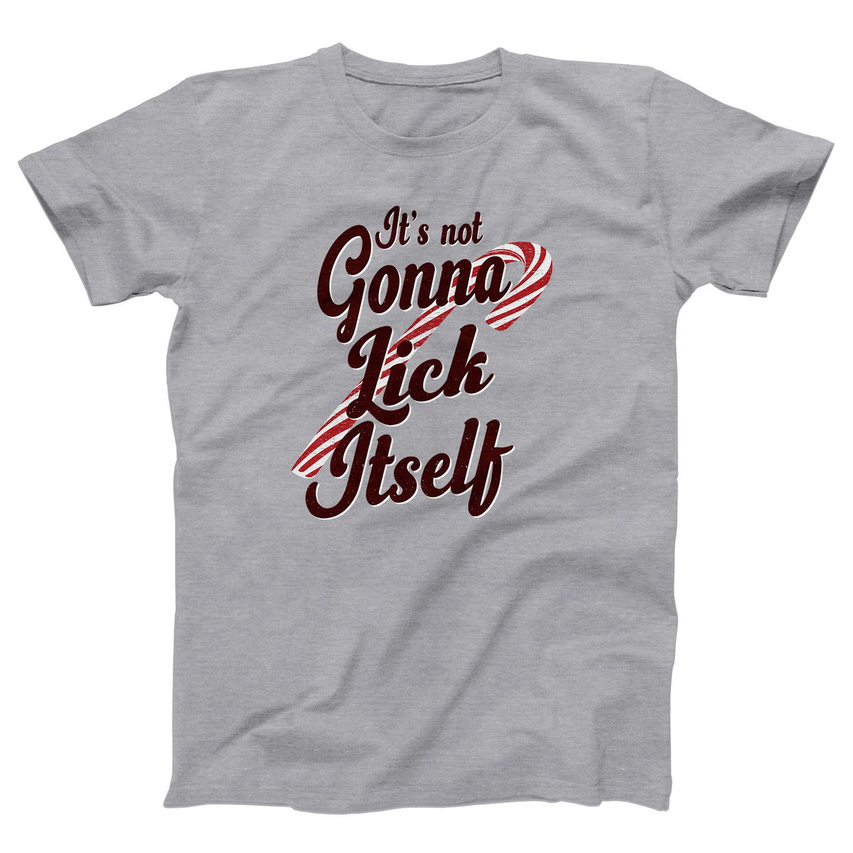 It's Not Gonna Lick Itself Adult Unisex T-Shirt - Twisted Gorilla