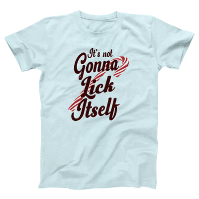 It's Not Gonna Lick Itself Adult Unisex T-Shirt - Twisted Gorilla