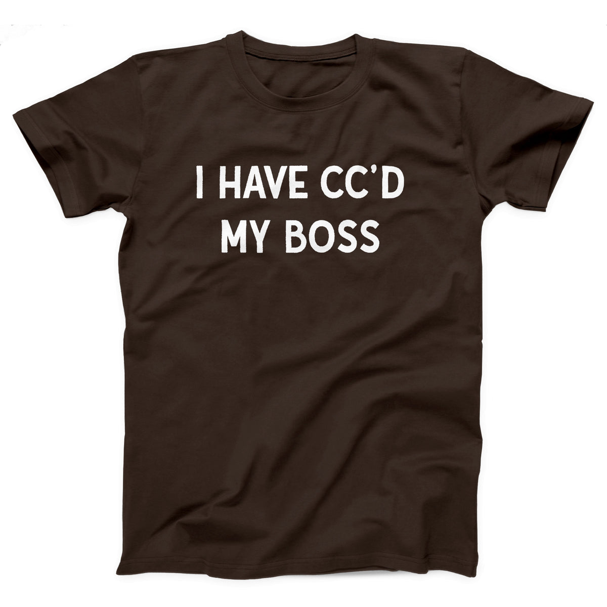 I've CC'd My Boss Adult Unisex T-Shirt - Twisted Gorilla