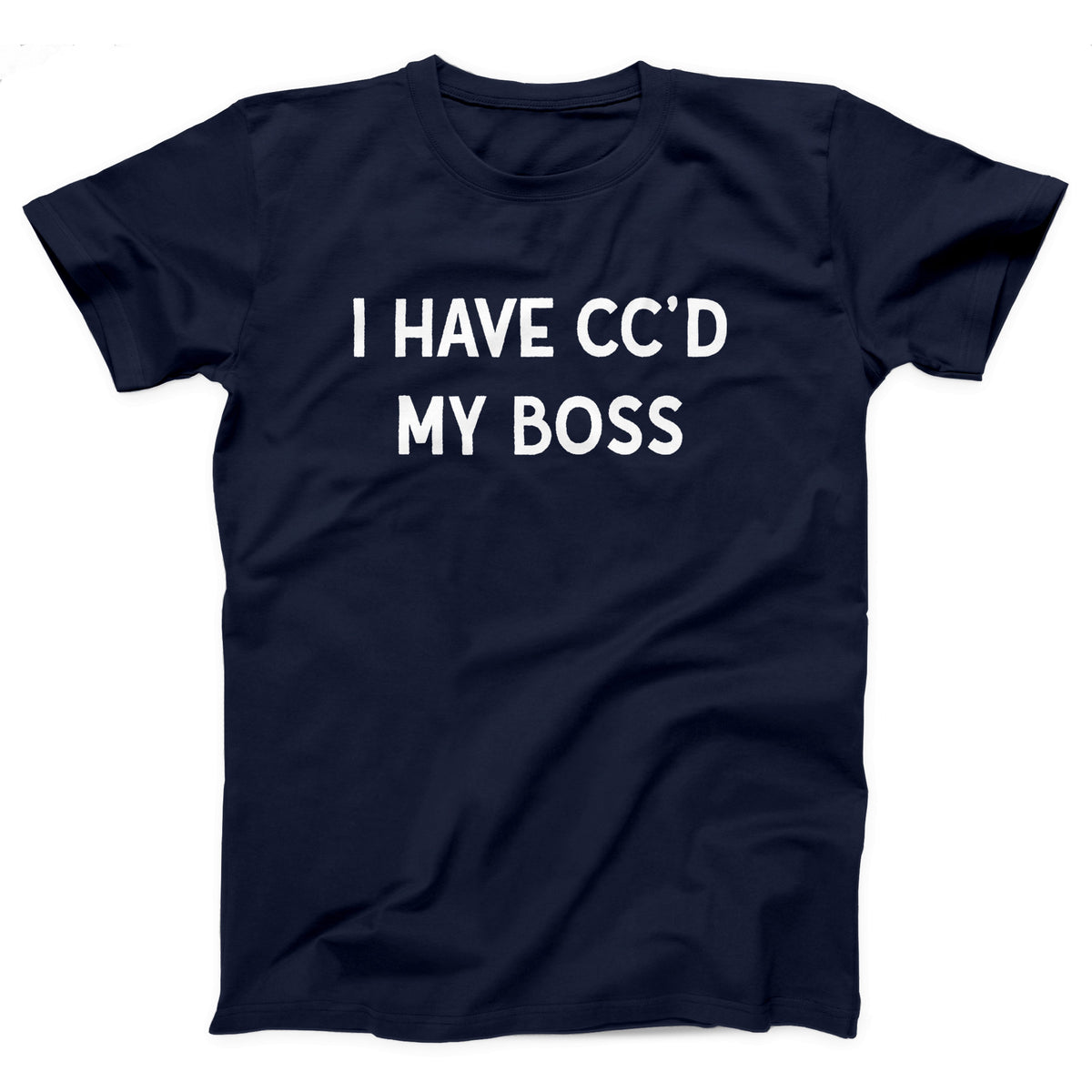 I've CC'd My Boss Adult Unisex T-Shirt - Twisted Gorilla