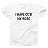 I've CC'd My Boss Adult Unisex T-Shirt - Twisted Gorilla
